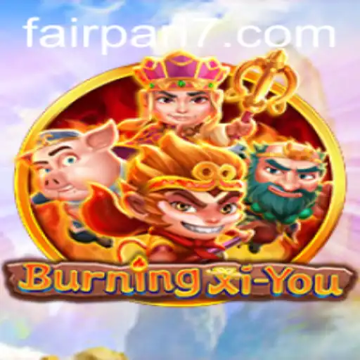 Exploring the Enigmatic World of BurningXiYou and Its FairPari Feature