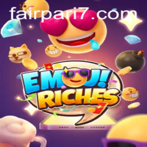 Exploring EmojiRiches: A New Era in Gaming with FairPari