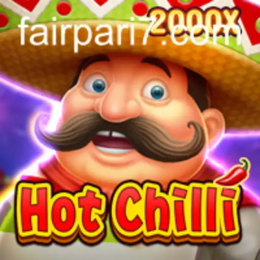 Exploring the Thrills of HotChilli and FairPari: A Comprehensive Guide